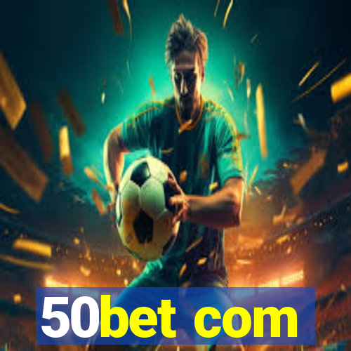 50bet com